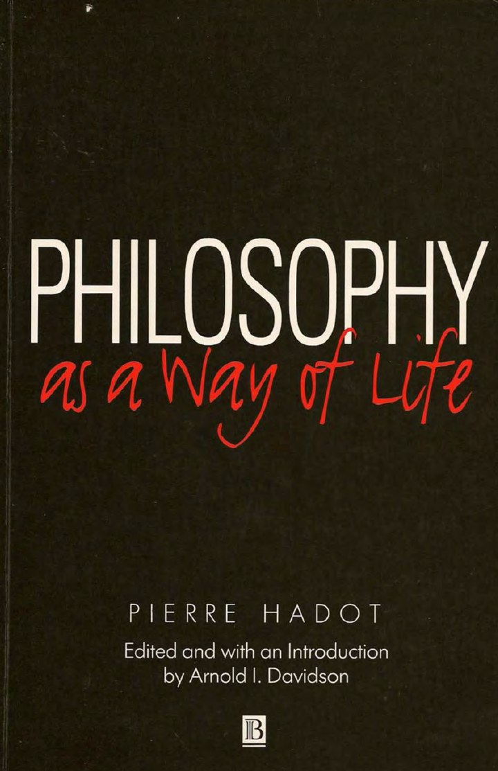 Couverture extraite du PDF de Philosophy as a Way of Life: Spiritual Exercises from Socrates to Foucault, de Pierre Hadot, édition établie et introduite par Arnold I. Davidson, traduite en anglais par Michael Chase